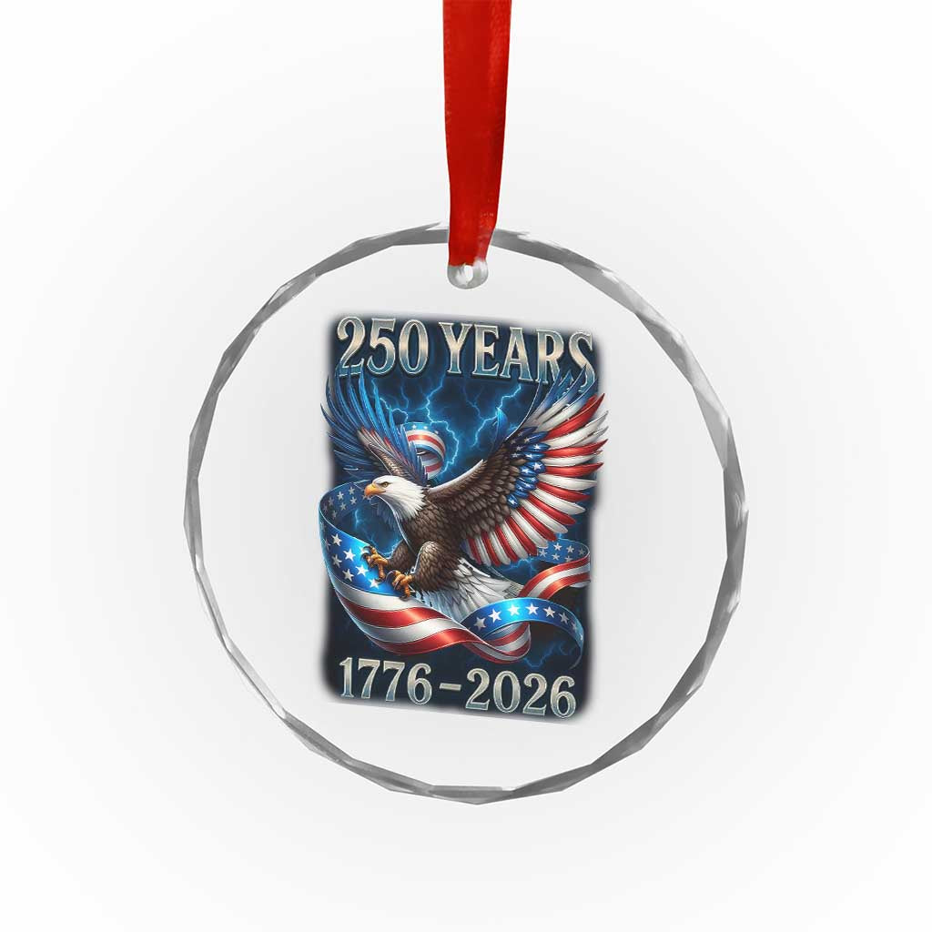 250 Years America Crystal Glass Ornament Eagle and Flag 250th Anniversary USA Patriotic 1776 2026 TS10 Transparent Glass 3'' Circle Print Your Wear