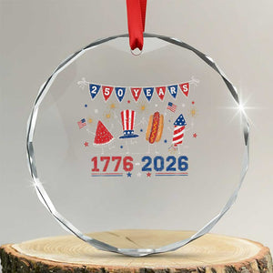 250 Years American 1776 2026 Crystal Glass Ornament Patriotic Watermelon Hotdog Firework 250th 4th July Independence Day TS10 Transparent Glass 3'' Circle Print Your Wear