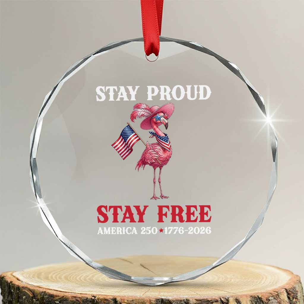 250 Years Anniversary Crystal Glass Ornament Flamingo 4Th Of July Patriotic USA Independence Flamerica TS14 Transparent Glass 3'' Circle Print Your Wear