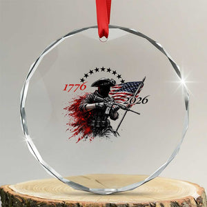 250 Years Anniversary Yankee Spirit Crystal Glass Ornament 1776 2026 Patriotic Tactical Minuteman Independence Day 4th July US Flag TS10 Transparent Glass 3'' Circle Print Your Wear