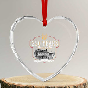 250 Years Born In A Bar Heart Crystal Glass Ornament 250th Birthday Military TS11 Transparent Glass 3'' Heart Print Your Wear