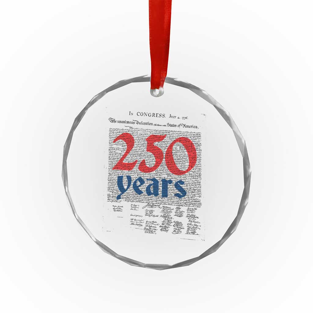 250 Years Declaration of Independence Crystal Glass Ornament Historic Patriotic 1776 to 2026 Semiquincentennial TS02 Print Your Wear