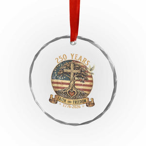 250 Years Faith and Freedom 1776 2026 Crystal Glass Ornament Cross Tree Dove Religious Patriotic Christian TS02 Print Your Wear
