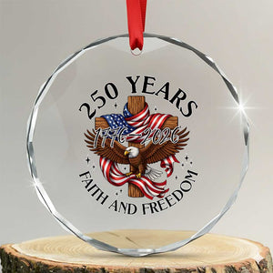 250 Years Faith And Freedom Crystal Glass Ornament Patriotic Christian Eagle TS12 Transparent Glass 3'' Circle Print Your Wear