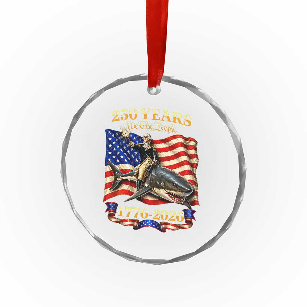 250 Years George Washington Riding Shark Crystal Glass Ornament Funny July 4th American Flag 1776 2026 TS11 Print Your Wear