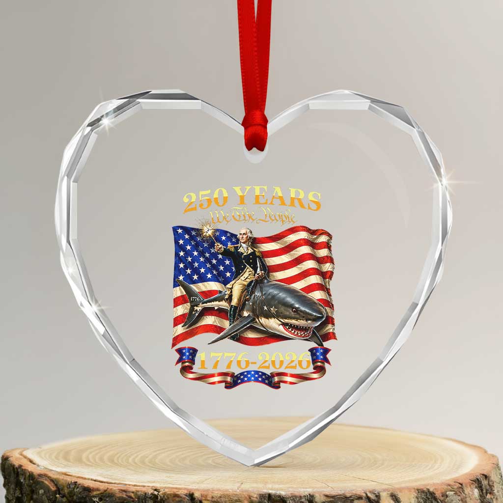 250 Years George Washington Riding Shark Heart Crystal Glass Ornament Funny July 4th American Flag 1776 2026