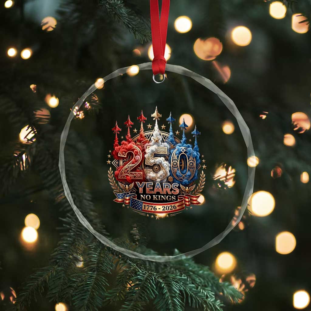 250 Years No Kings Crystal Glass Ornament Patriotic Independence Anniversary TS12 Print Your Wear