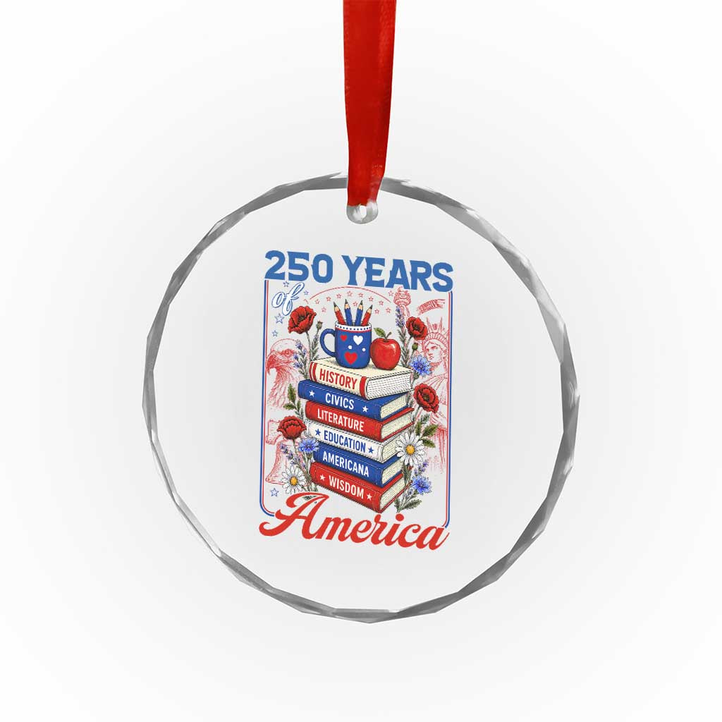 250 Years Of America American Teacher Graphic Crystal Glass Ornament Patriotic Educator Gift TS12 Print Your Wear