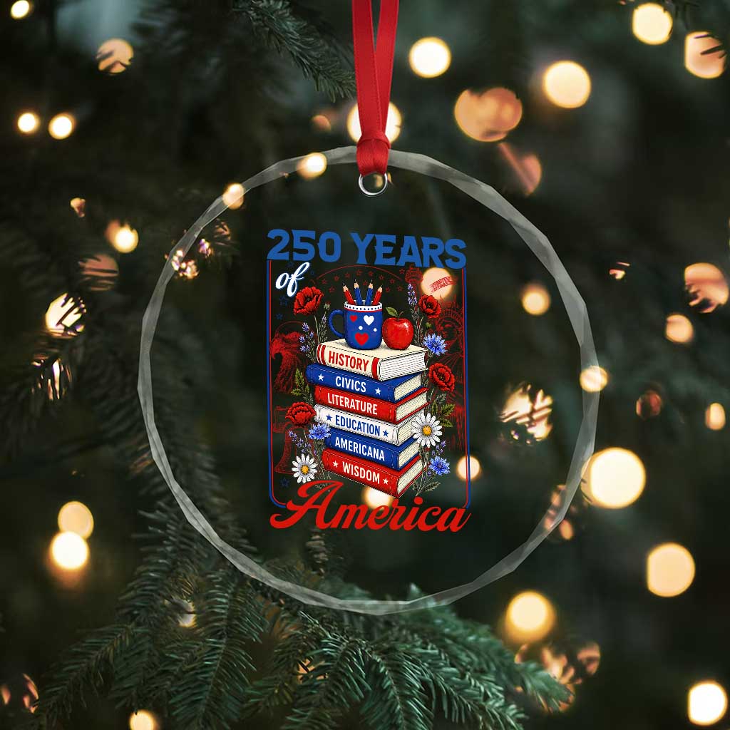 250 Years Of America American Teacher Graphic Crystal Glass Ornament Patriotic Educator Gift TS12 Print Your Wear