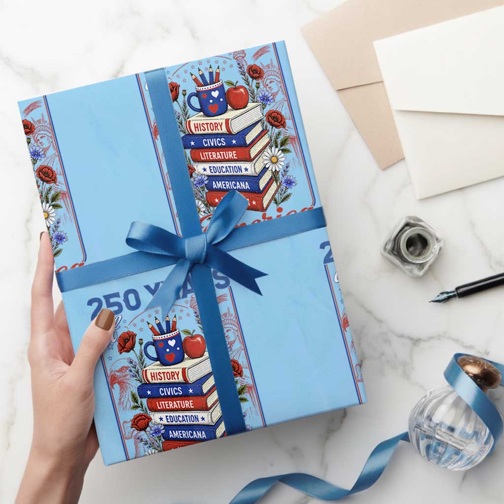 250 Years Of America American Teacher Graphic Wrapping Paper Roll Patriotic Educator Gift TS12 Light Blue Print Your Wear