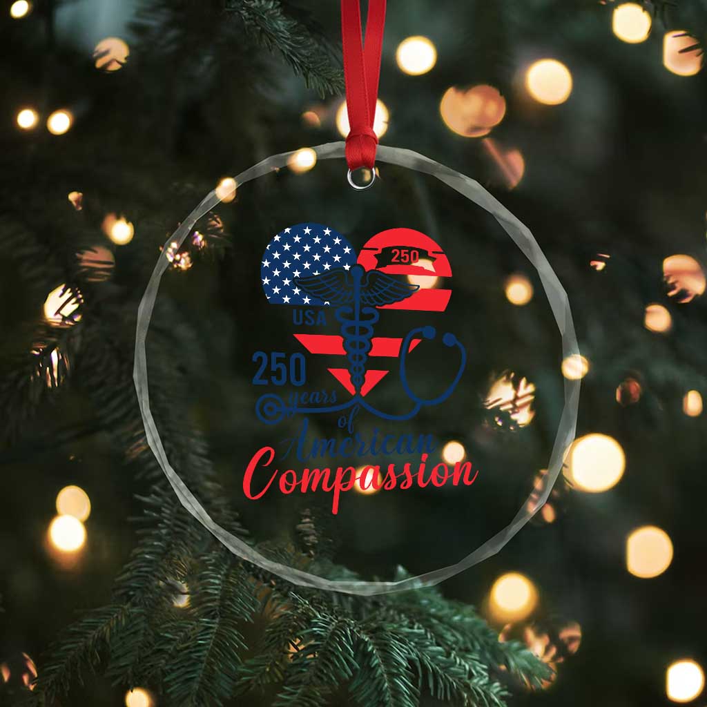 250 Years of American Compassion Crystal Glass Ornament Patriotic Medical Worker TS02 Print Your Wear