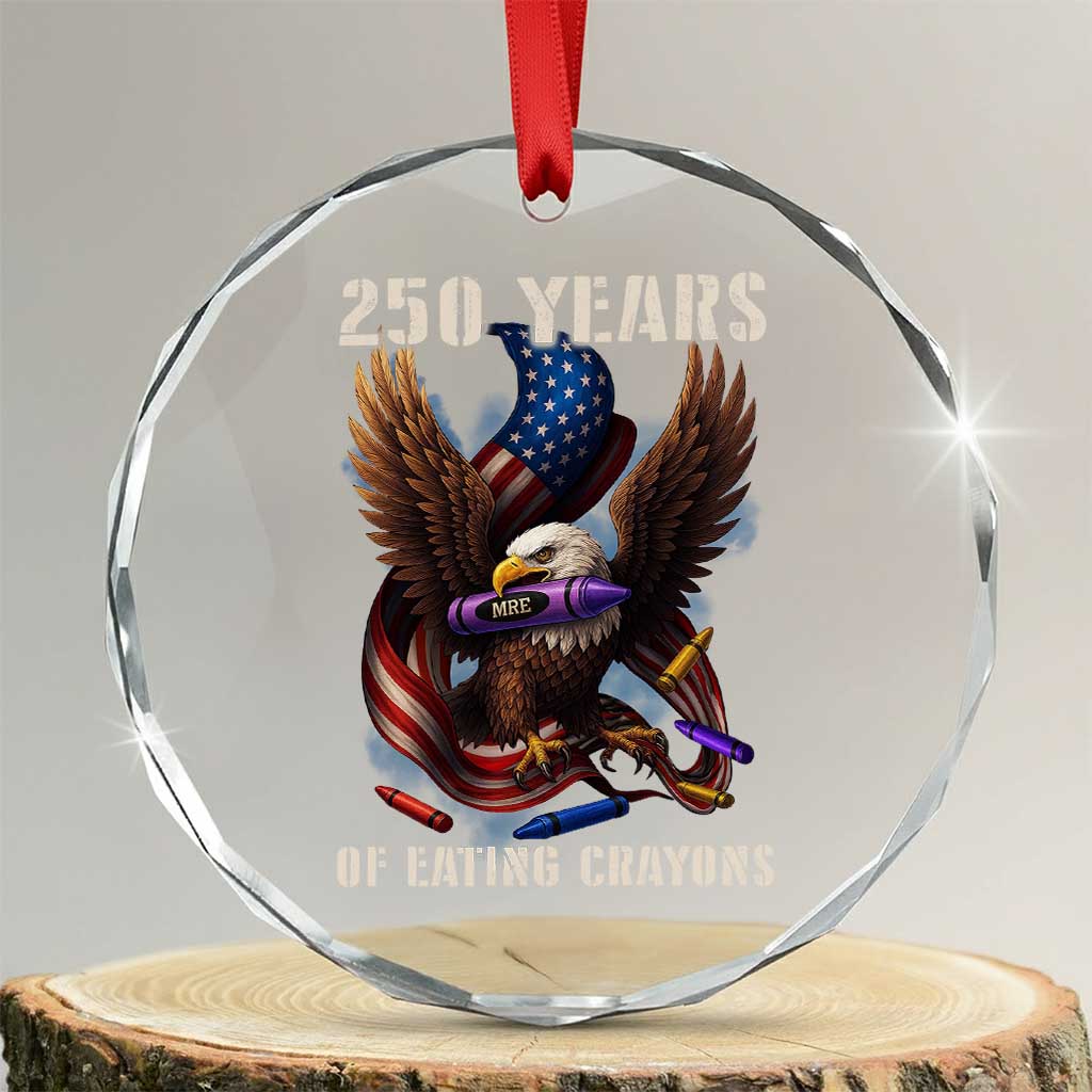 250 Years Of Eating Crayons Crystal Glass Ornament Funny Eagle 250th Anniversary Veterans Gifts TS10 Transparent Glass 3'' Circle Print Your Wear