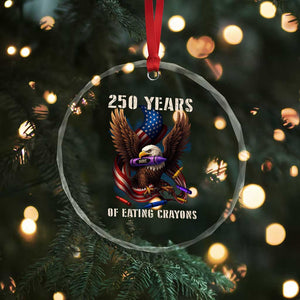 250 Years Of Eating Crayons Crystal Glass Ornament Funny Eagle 250th Anniversary Veterans Gifts TS10 Print Your Wear