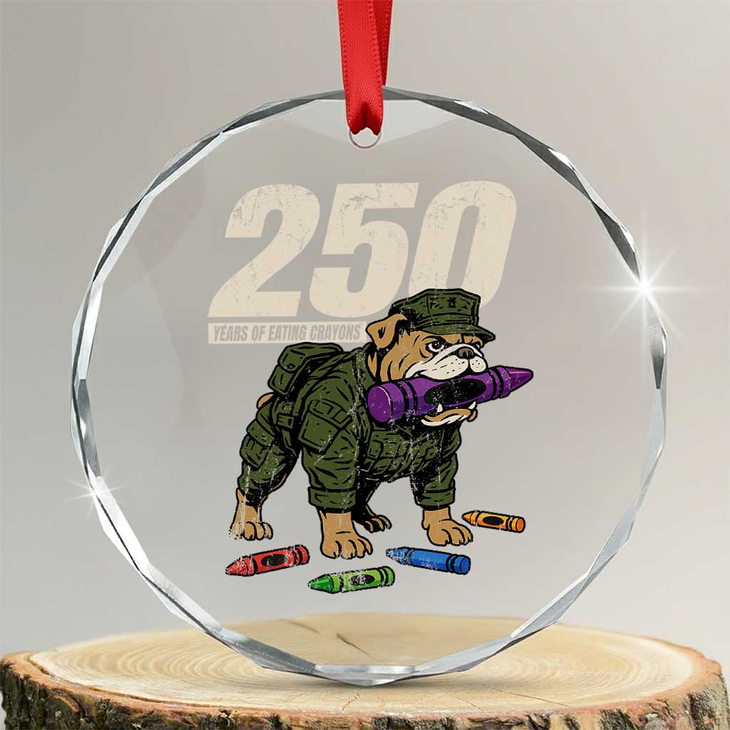 250 Years Of Eating Crayons Crystal Glass Ornament Vintage Bulldog Patriotic Veteran Military Gift TS10 Transparent Glass 3'' Circle Print Your Wear