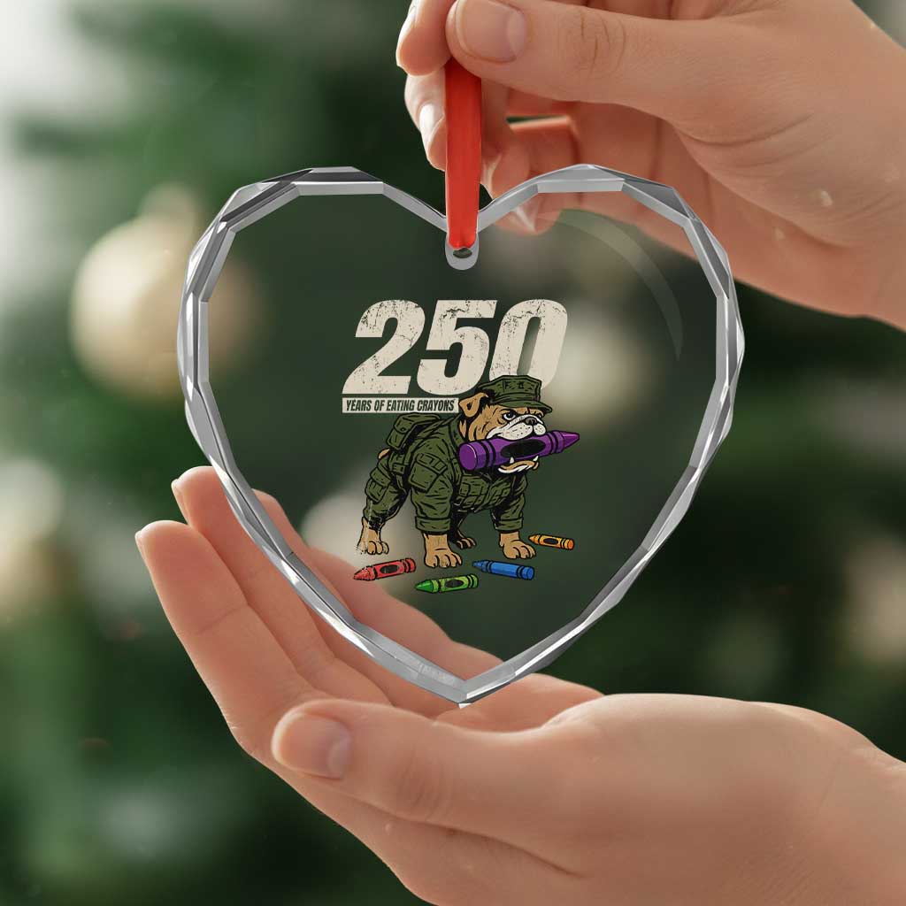 250 Years Of Eating Crayons Heart Crystal Glass Ornament Vintage Bulldog Patriotic Veteran Military Gift TS10 Print Your Wear