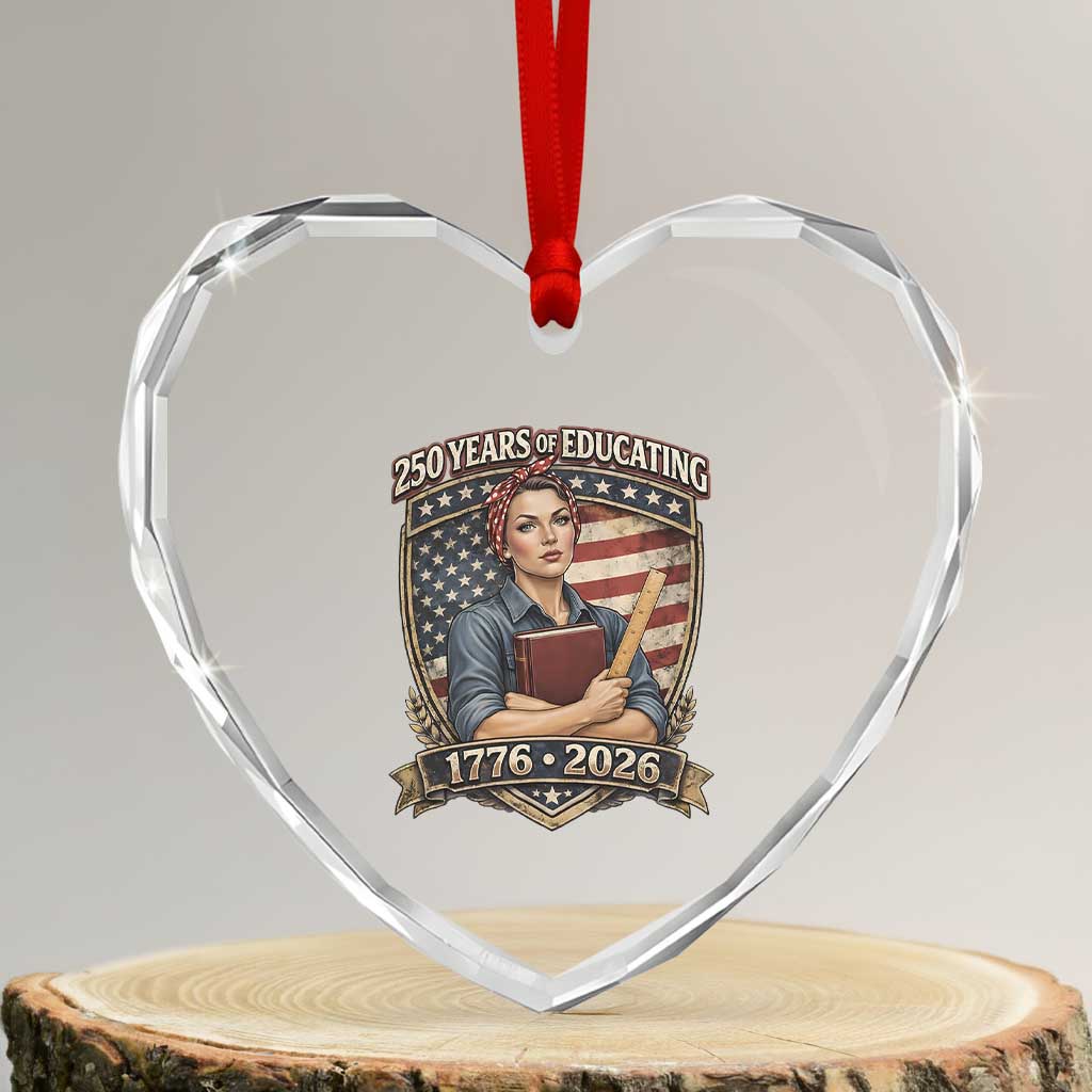 250 Years Of Educating America Heart Crystal Glass Ornament Proud Teacher Patriotic Gift TS12 Transparent Glass 3'' Heart Print Your Wear