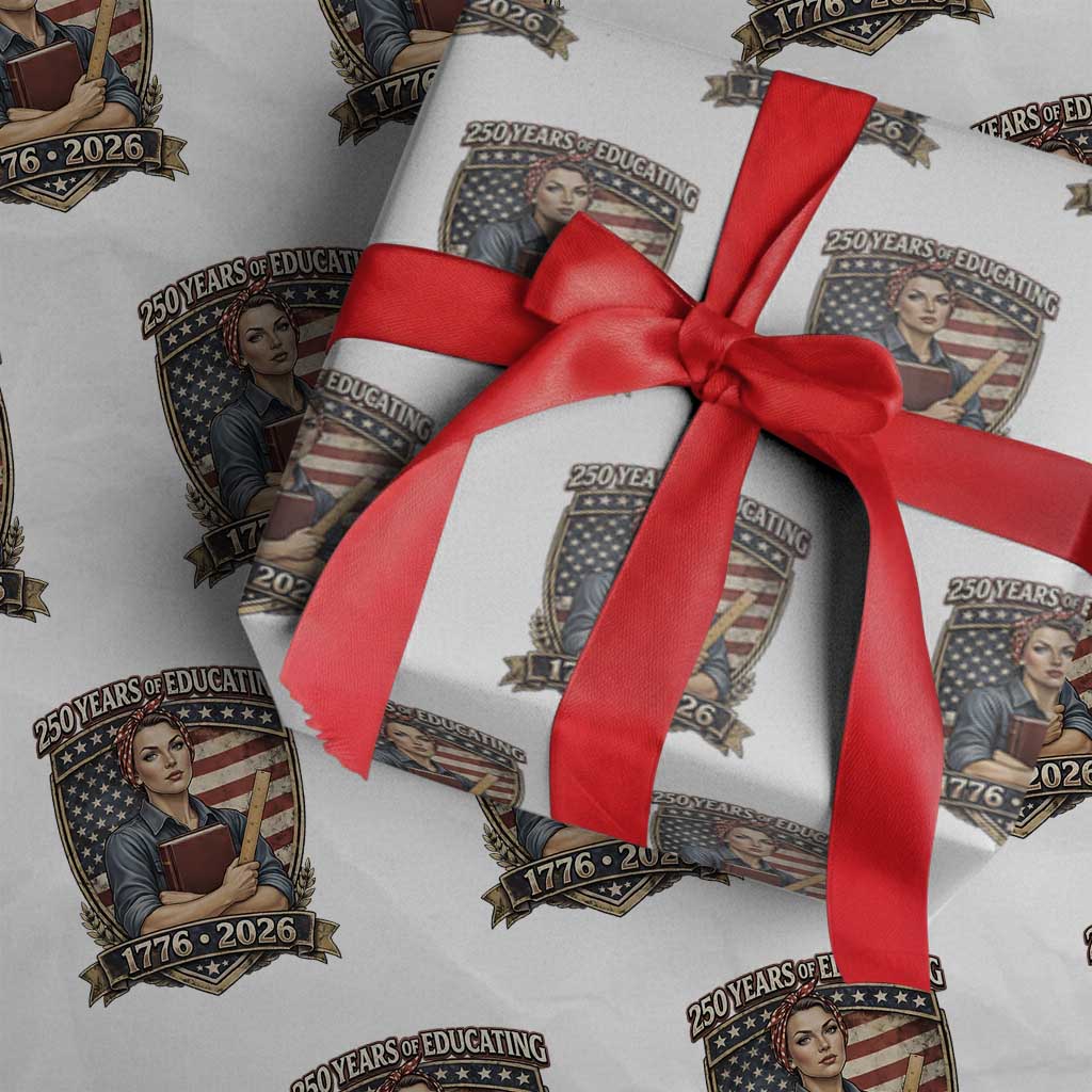 250 Years Of Educating America Wrapping Paper Roll Proud Teacher Patriotic Gift TS12 White Print Your Wear