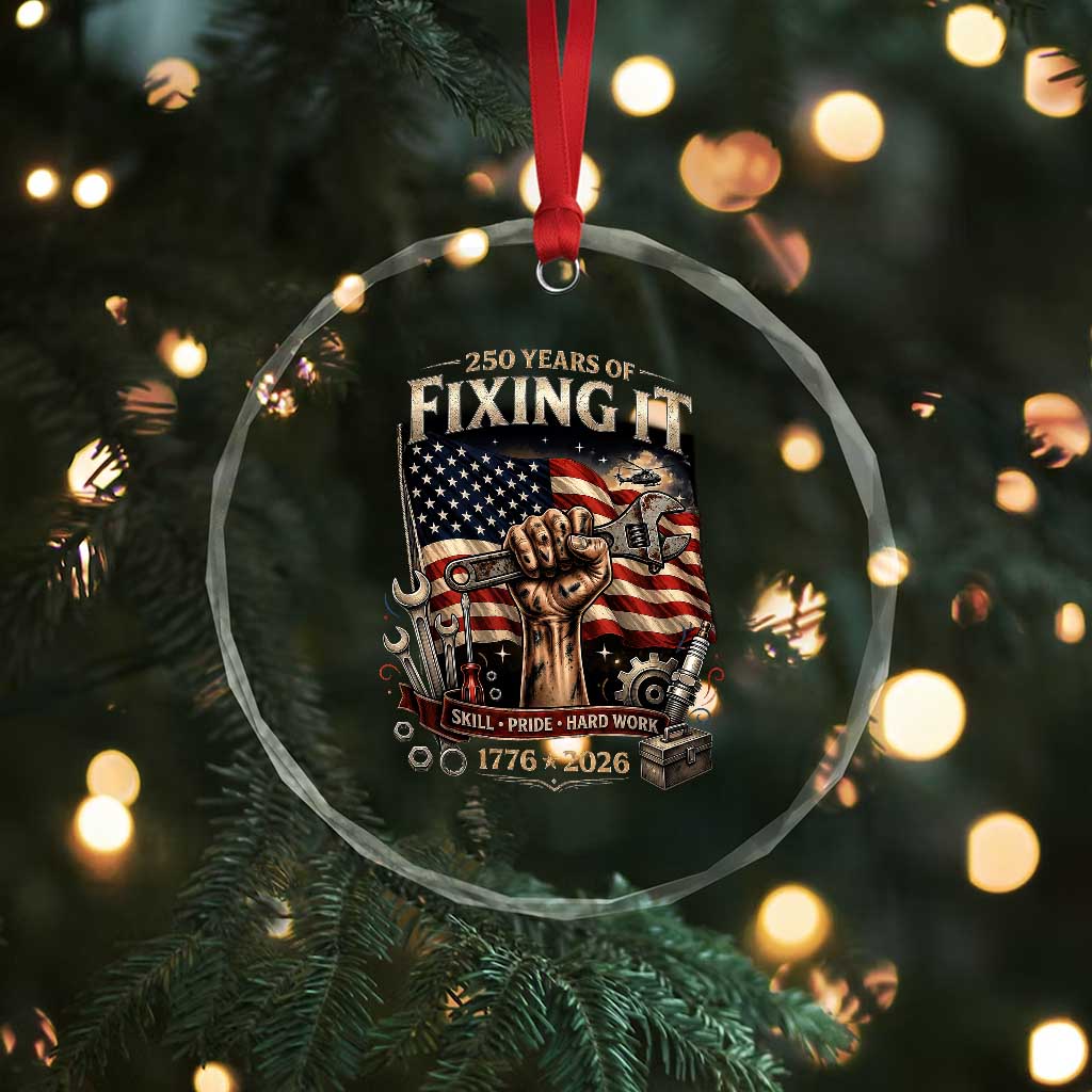 250 Years Of Fixing It Mechanic Pride Crystal Glass Ornament America 250 Anniversary Gift TS12 Print Your Wear