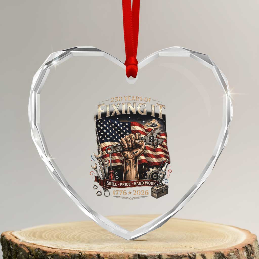 250 Years Of Fixing It Mechanic Pride Heart Crystal Glass Ornament America 250 Anniversary Gift TS12 Transparent Glass 3'' Heart Print Your Wear