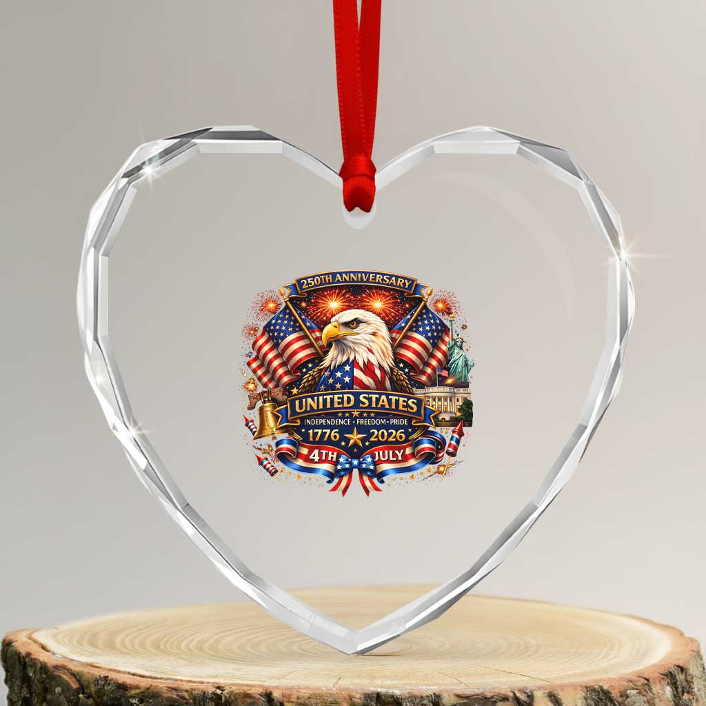 250 Years Of Freedom America Heart Crystal Glass Ornament USA Independence 250th Anniversary 1776 2026 Patriotic Eagle Flag TS10 Transparent Glass 3'' Heart Print Your Wear