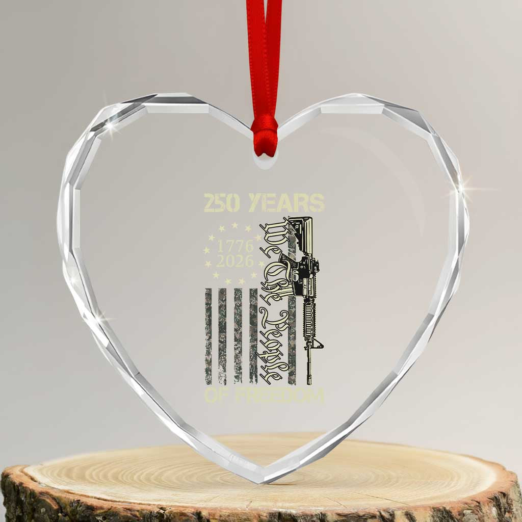 250 Years of Freedom Camo Flag Heart Crystal Glass Ornament We The People Second Amendment 1776-2026 Patriotic TS02 Transparent Glass 3'' Heart Print Your Wear
