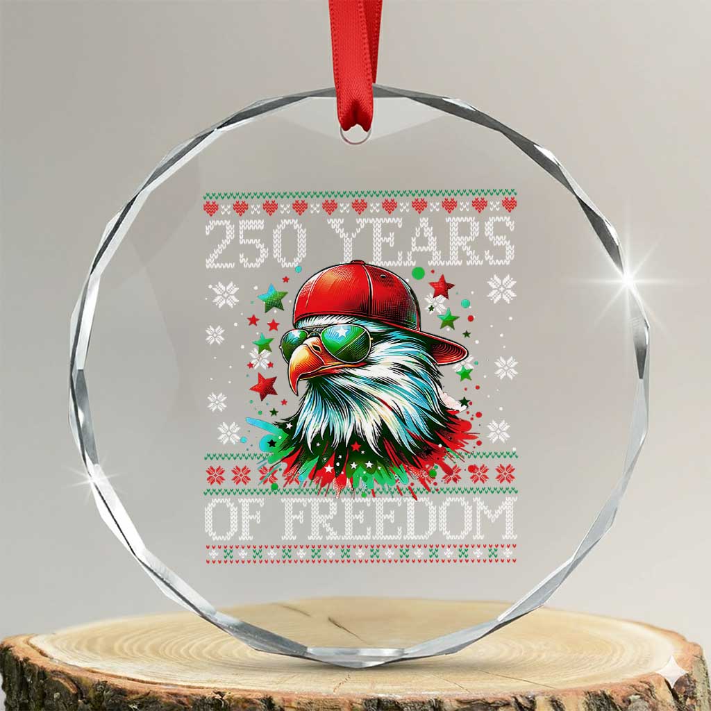 250 Years Of Freedom Christmas Crystal Glass Ornament 250th Anniversary USA Eagle Ugly Xmas TS10 Transparent Glass 3'' Circle Print Your Wear