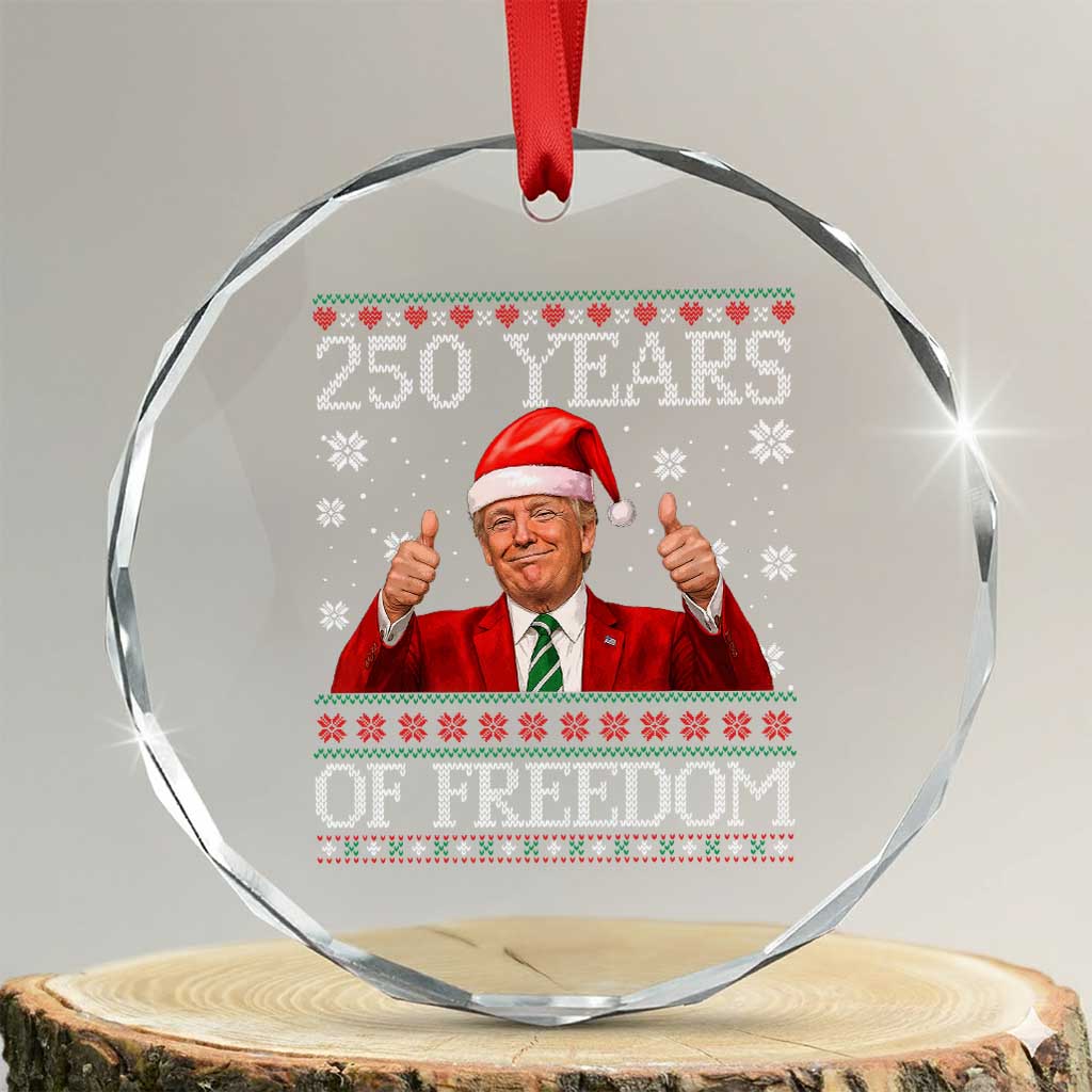 250 Years Of Freedom Christmas Crystal Glass Ornament 250th Anniversary USA Trump Ugly Xmas TS10 Transparent Glass 3'' Circle Print Your Wear
