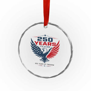 250 Years of Freedom Commemorative Patriotic Eagle Crystal Glass Ornament Majestic American Flag Winged Eagle 1776 to 2026 Semiquincentennial TS02 Print Your Wear
