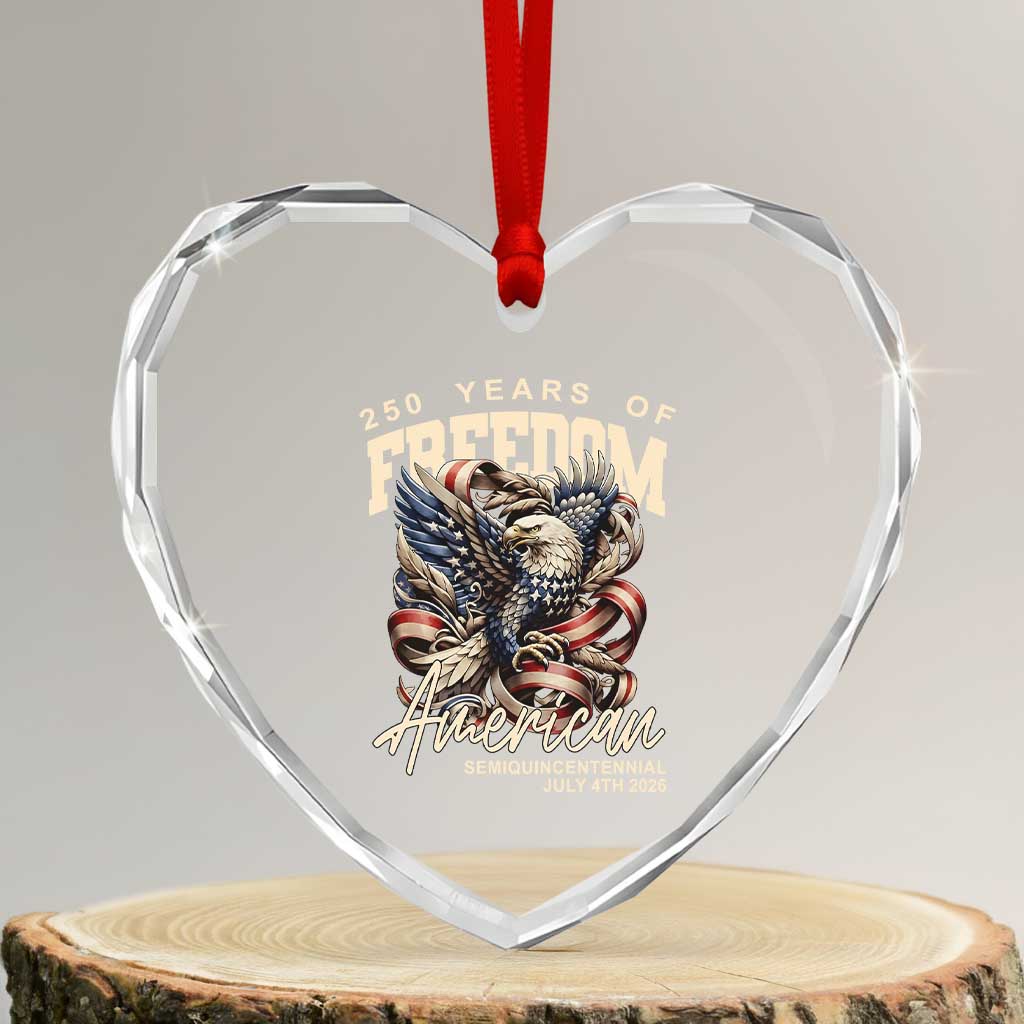 250 Years of Freedom Eagle Heart Crystal Glass Ornament US 250th Anniversary American Semiquincentennial 2026 Patriotic TS02 Transparent Glass 3'' Heart Print Your Wear
