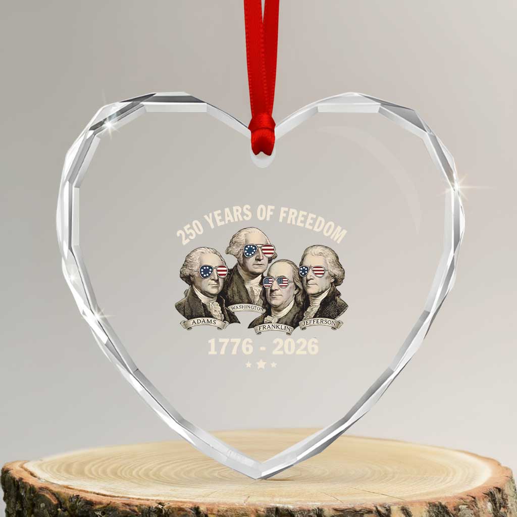 250 Years of Freedom Founding Fathers Heart Crystal Glass Ornament Patriotic 1776 to 2026 July 4th American History TS02 Transparent Glass 3'' Heart Print Your Wear