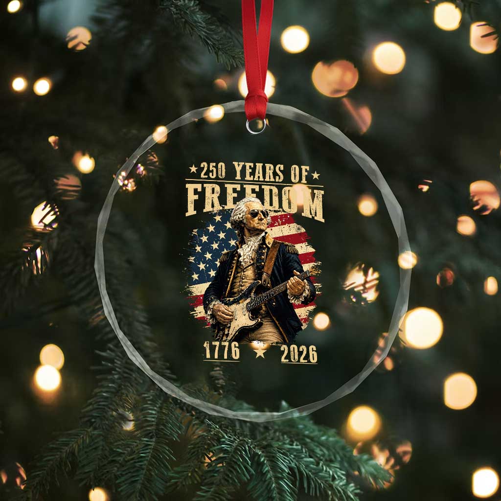 250 Years of Freedom George Washington Rock Star Crystal Glass Ornament Funny Electric Guitar Player Vintage American Flag 1776 to 2026 Semiquincentennial TS02 Print Your Wear