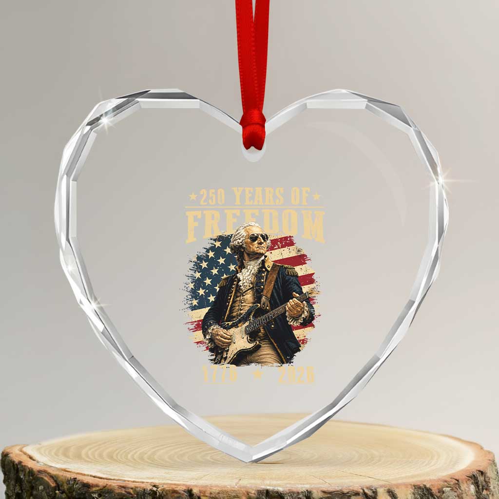 250 Years of Freedom George Washington Rock Star Heart Crystal Glass Ornament Funny Electric Guitar Player Vintage American Flag 1776 to 2026 Semiquincentennial TS02 Transparent Glass 3'' Heart Print Your Wear