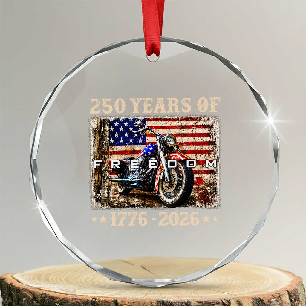 250 Years Of Freedom Motorcycle Patriotic Biker 1776 2026 Crystal Glass Ornament TS11 Transparent Glass 3'' Circle Print Your Wear