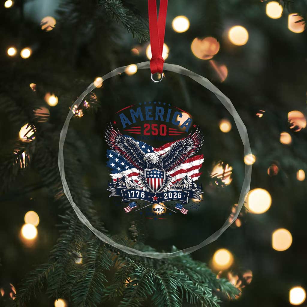 250 Years of Freedom Patriotic Eagle Crystal Glass Ornament One Nation Under God 1776-2026 250th Anniversary TS02 Print Your Wear