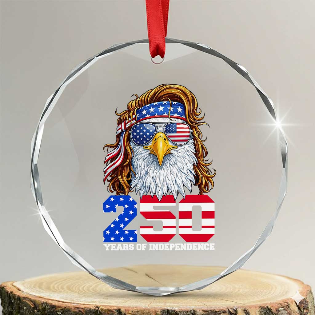 250 Years of Independece Patriotic Eagle Crystal Glass Ornament 1776 2026 USA Flag 4th of July Semiquincentennial TS02 Transparent Glass 3'' Circle Print Your Wear