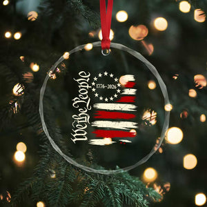 250 Years of Liberty 1776-2026 We The People Crystal Glass Ornament Distressed American Flag Patriotic Semiquincentennial 250th Anniversary TS02 Print Your Wear