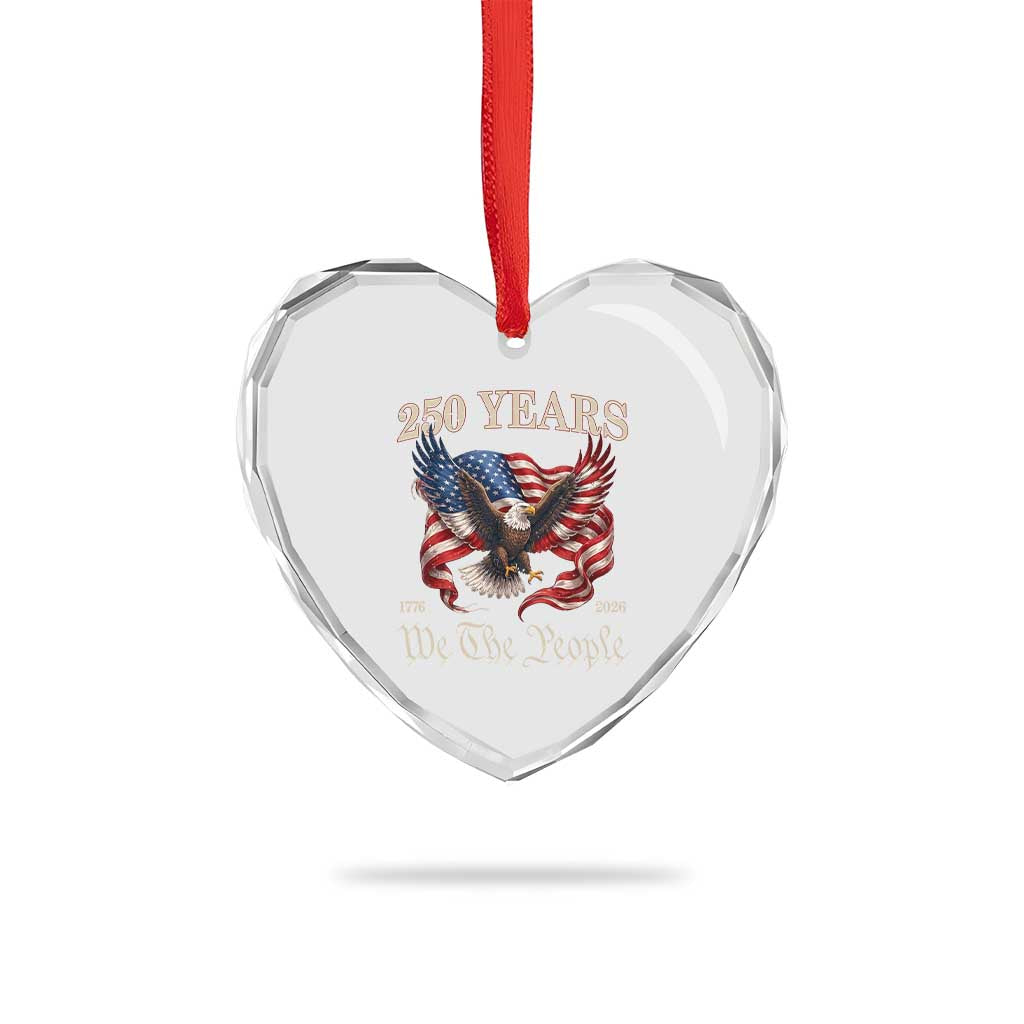 250 Years of Liberty American Semiquincentennial Heart Crystal Glass Ornament We The People Patriotic Eagle Heritage 1776 2026 TS02 Print Your Wear