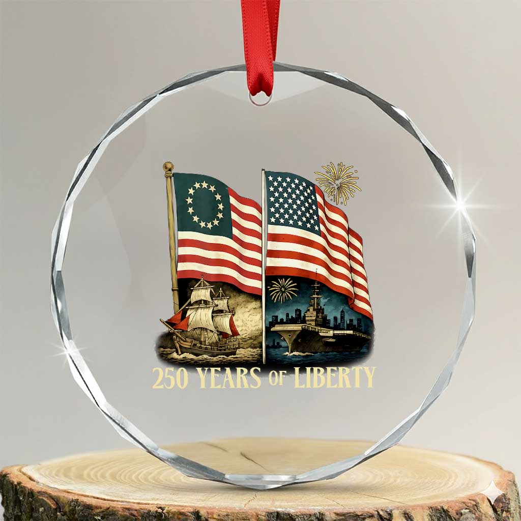 250 Years of Liberty Crystal Glass Ornament US 250th Anniversary Semiquincentennial 2026 Patriotic TS02 Transparent Glass 3'' Circle Print Your Wear
