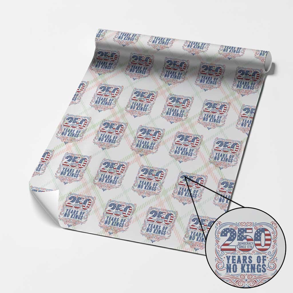 250 Years Of No Kings Wrapping Paper Roll American Freedom Protest TS12 Christmas Plaid Print Your Wear
