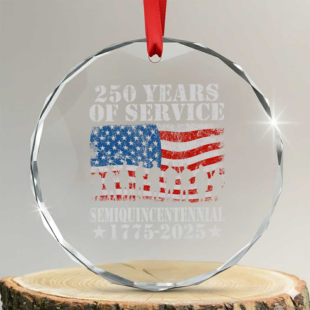 250 Years Of Service Semiquincentennial Crystal Glass Ornament US Military Army Birthday American Flag TS11 Transparent Glass 3'' Circle Print Your Wear