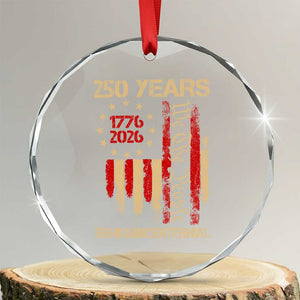 250 Years Semiquincentennial Crystal Glass Ornament 250th America Anniversary Independence Day TS11 Transparent Glass 3'' Circle Print Your Wear