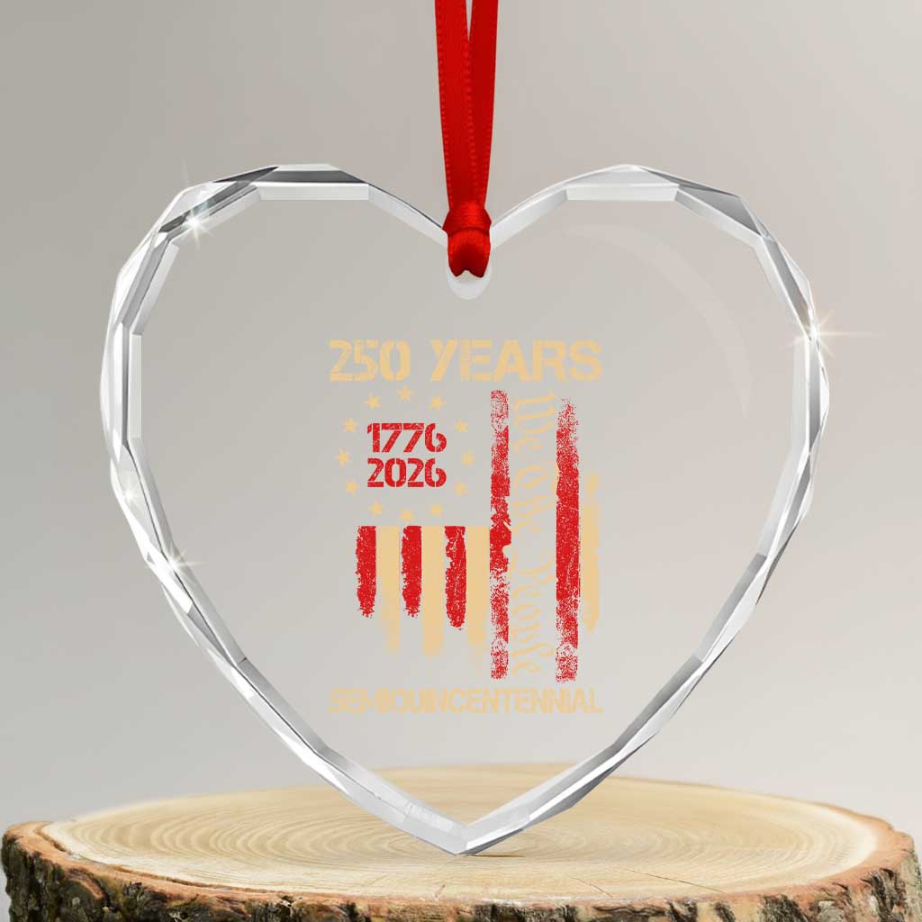 250 Years Semiquincentennial Heart Crystal Glass Ornament 250th America Anniversary Independence Day TS11 Transparent Glass 3'' Heart Print Your Wear