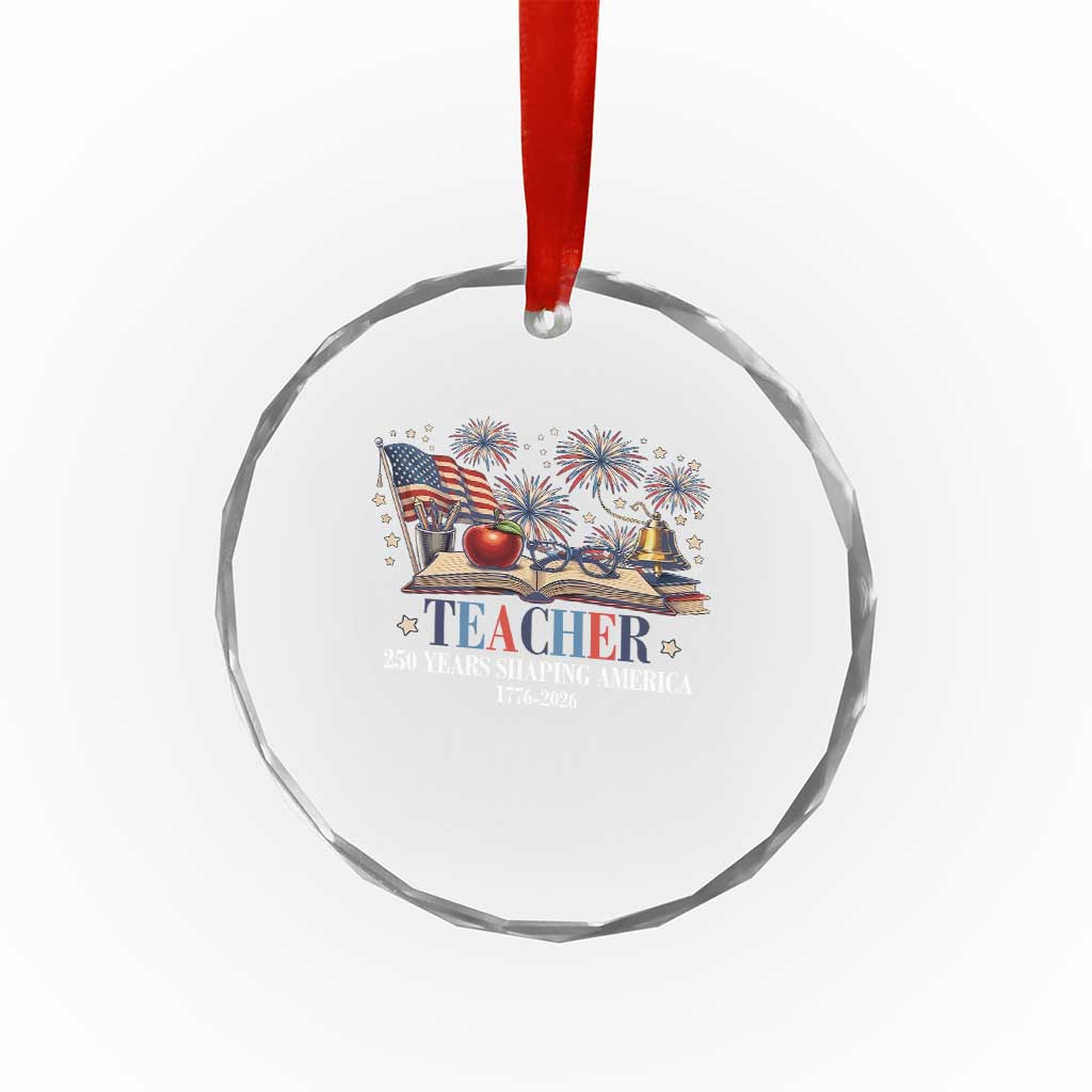 250 Years Shaping America Educator Crystal Glass Ornament America 250th Anniversary TS12 Print Your Wear