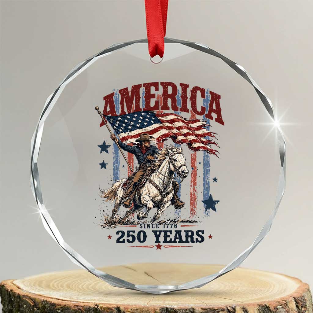 250 Years Since 1776 Cowboy on Horseback Crystal Glass Ornament Vintage Patriotic Western Style American Flag Semiquincentennial TS02 Transparent Glass 3'' Circle Print Your Wear