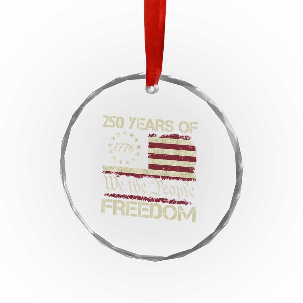 250 Years United States Crystal Glass Ornament We The People 1776 2026 Flag Memorial Day Patriotic 250th Birthday TS10 Print Your Wear