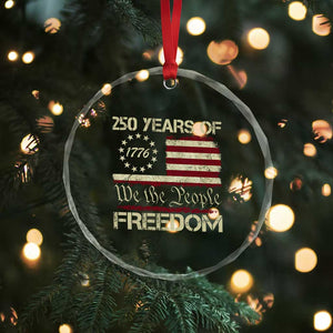 250 Years United States Crystal Glass Ornament We The People 1776 2026 Flag Memorial Day Patriotic 250th Birthday TS10 Print Your Wear