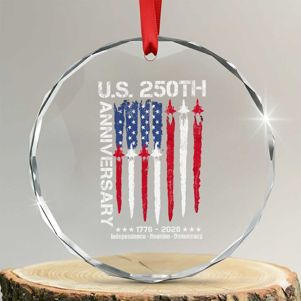 250th American Anniversary Crystal Glass Ornament 250 Years America USA Flag Fighter Jets Patriotic Veterans TS10 Transparent Glass 3'' Circle Print Your Wear
