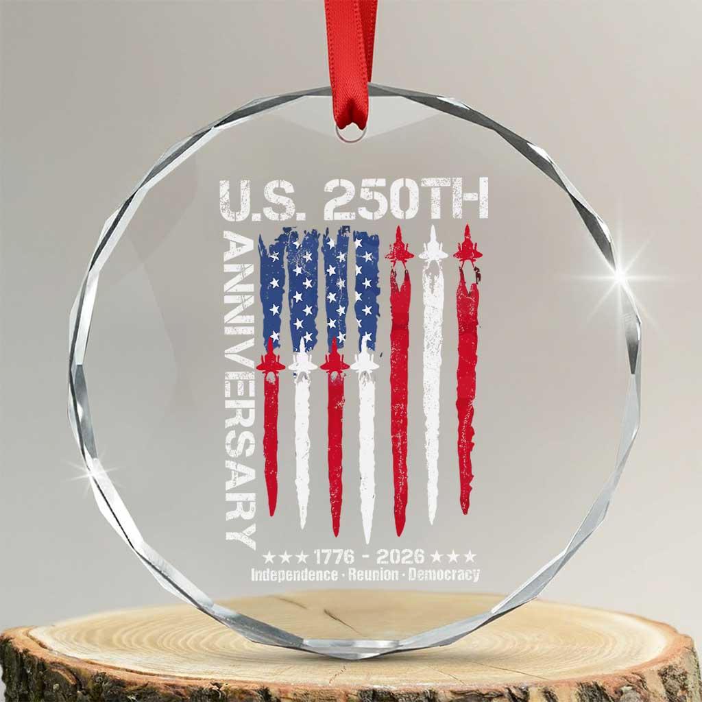 250th American Anniversary Crystal Glass Ornament 250 Years America USA Flag Fighter Jets Patriotic Veterans TS10 Transparent Glass 3'' Circle Print Your Wear