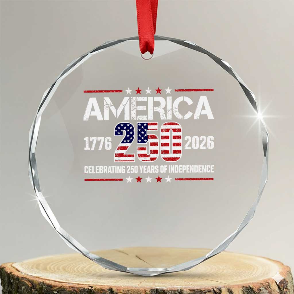 250th Anniversary Crystal Glass Ornament American 250 Years Birthday Patriotic 1776 2026 TS10 Transparent Glass 3'' Circle Print Your Wear
