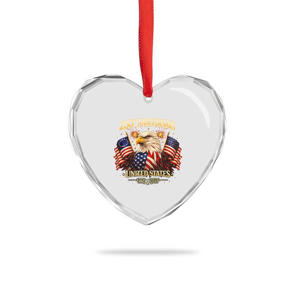 250th Anniversary Heart Crystal Glass Ornament United States 250 Years Birthday 1776 2026 Eagle USA Flag TS10 Print Your Wear
